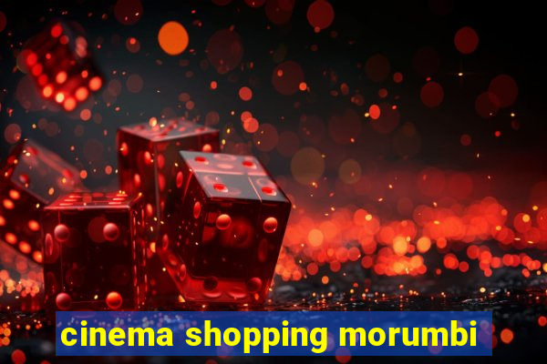 cinema shopping morumbi
