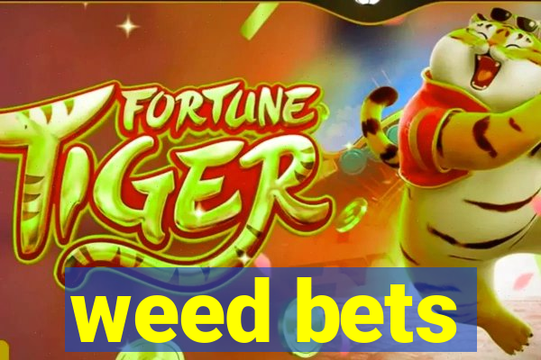 weed bets