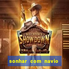 sonhar com navio jogo do bicho