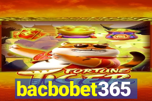 bacbobet365