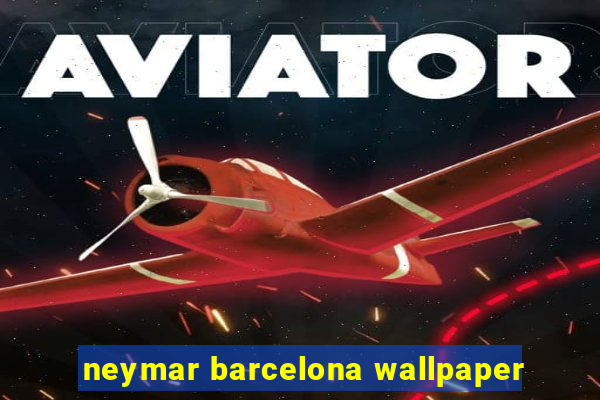 neymar barcelona wallpaper