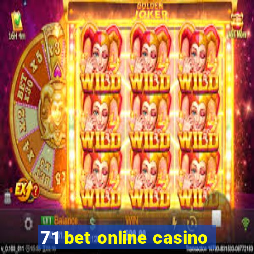 71 bet online casino