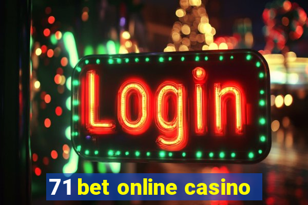 71 bet online casino
