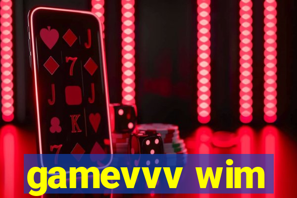 gamevvv wim