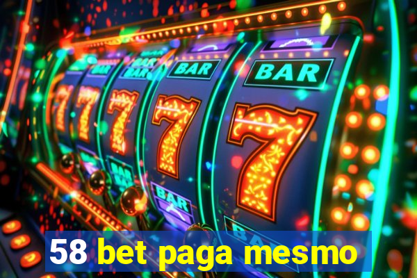 58 bet paga mesmo