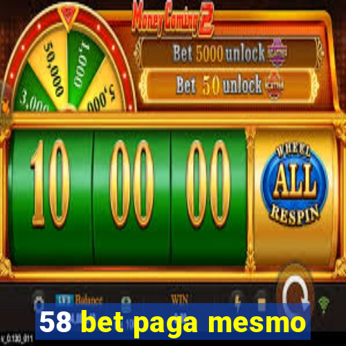 58 bet paga mesmo