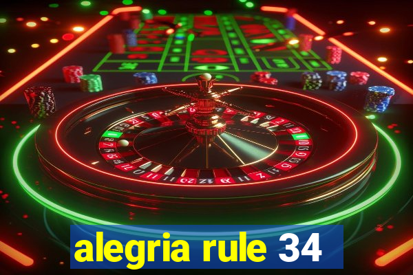 alegria rule 34