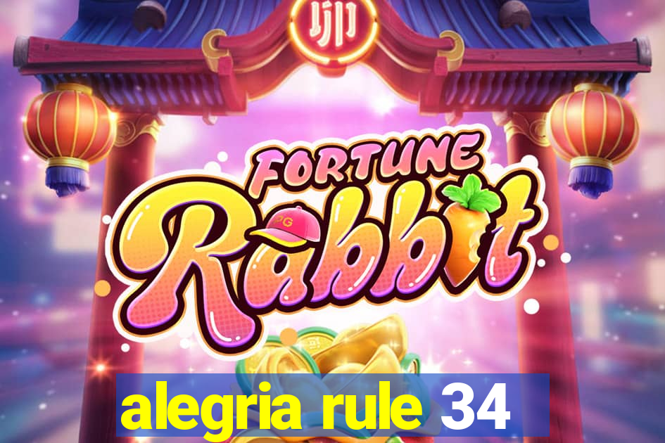 alegria rule 34