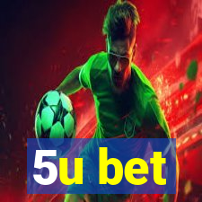 5u bet
