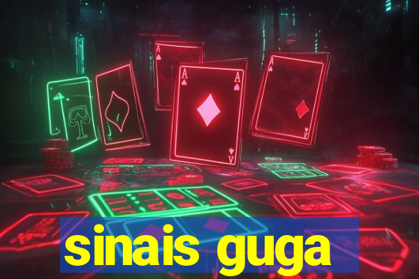 sinais guga