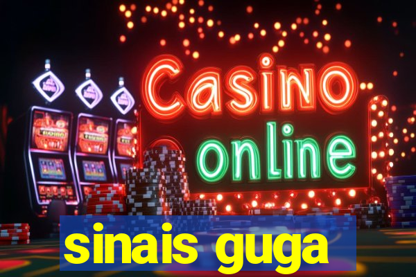 sinais guga