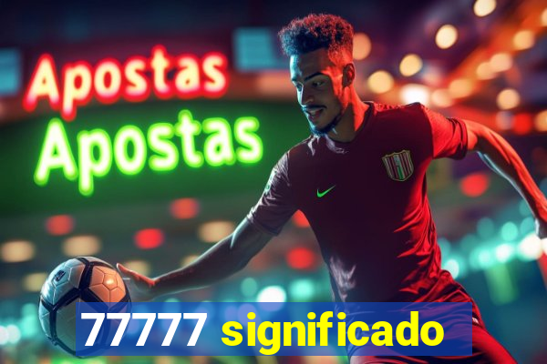 77777 significado