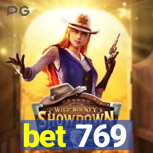 bet 769