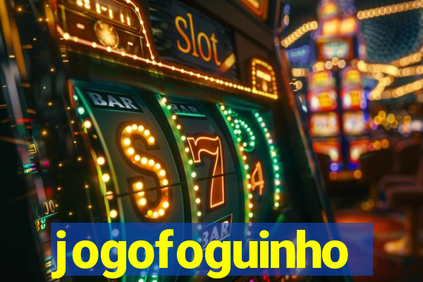 jogofoguinho