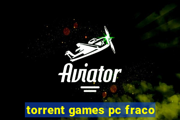 torrent games pc fraco