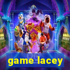 game lacey