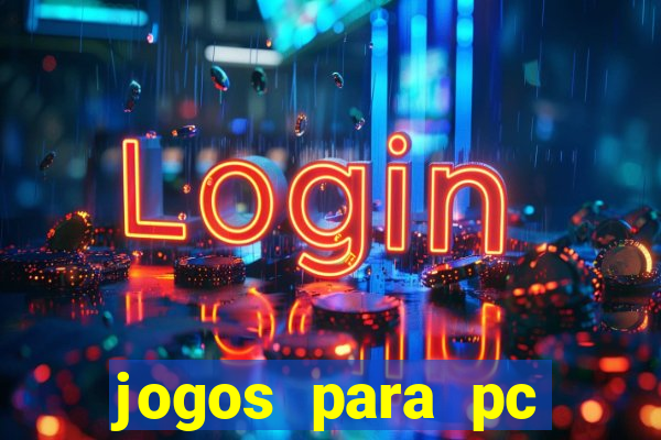 jogos para pc gratis windows 7