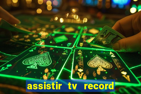 assistir tv record bahia ao vivo agora