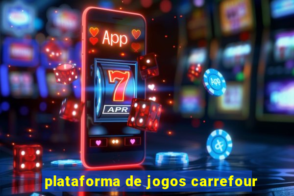 plataforma de jogos carrefour
