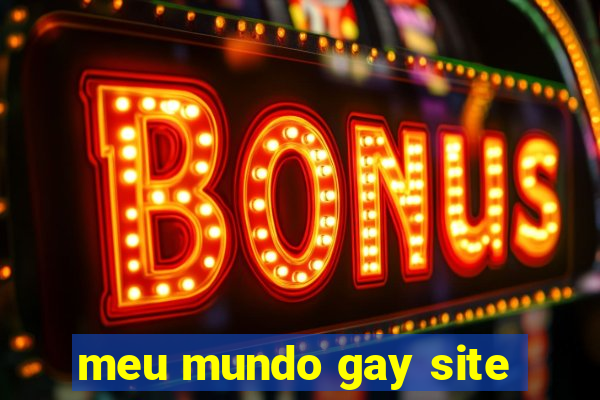 meu mundo gay site