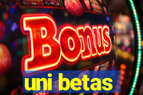 uni betas