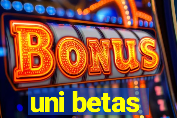uni betas