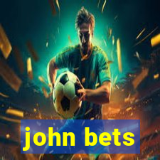 john bets
