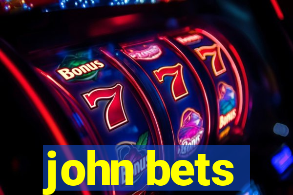 john bets