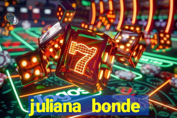 juliana bonde mostrando tudo