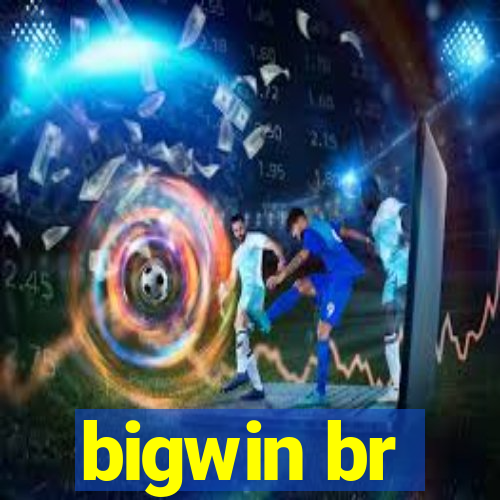 bigwin br