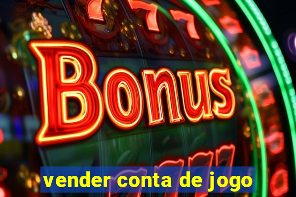 vender conta de jogo