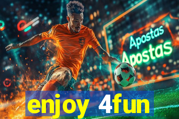 enjoy 4fun