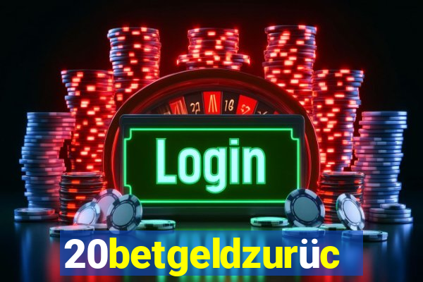 20betgeldzurück