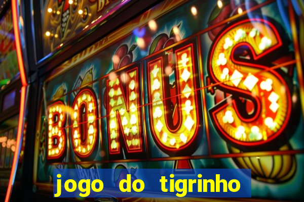 jogo do tigrinho que esta pagando agora