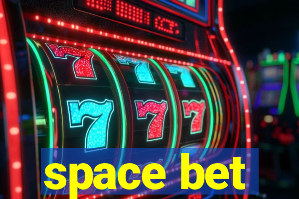space bet