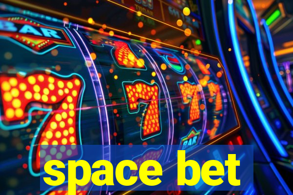 space bet