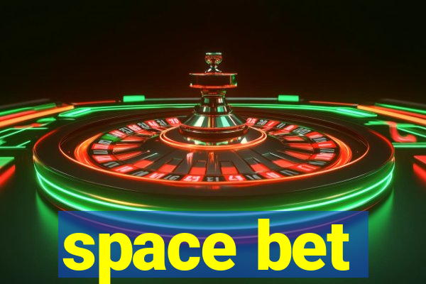 space bet