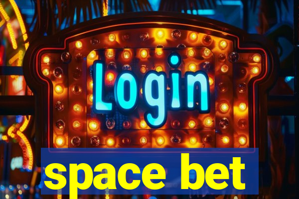 space bet