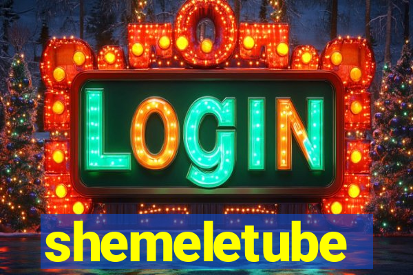 shemeletube