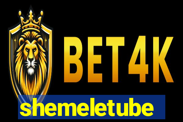 shemeletube