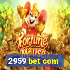 2959 bet com