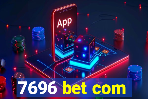 7696 bet com