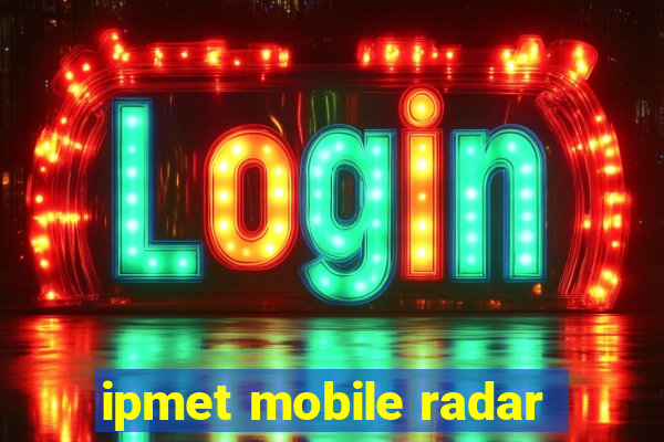 ipmet mobile radar