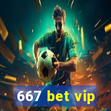 667 bet vip