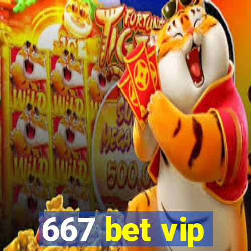 667 bet vip