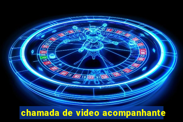 chamada de video acompanhante