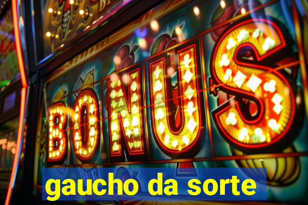 gaucho da sorte