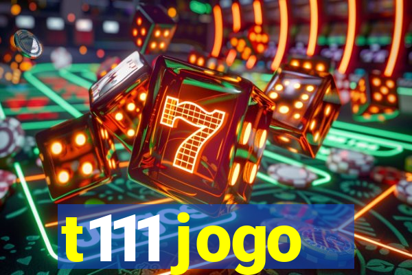 t111 jogo