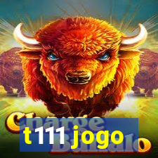 t111 jogo