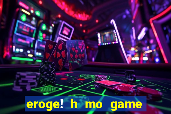 eroge! h mo game mo kaihatsu